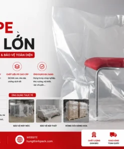 Túi PE khổ lớn trong suốt dùng đóng gói và bảo vệ nội thất, hàng hóa công nghiệp tại Hưng Thịnh Global Pack.