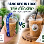 Băng keo in logo hay tem sticker nên chọn loại nào cho ly, hộp